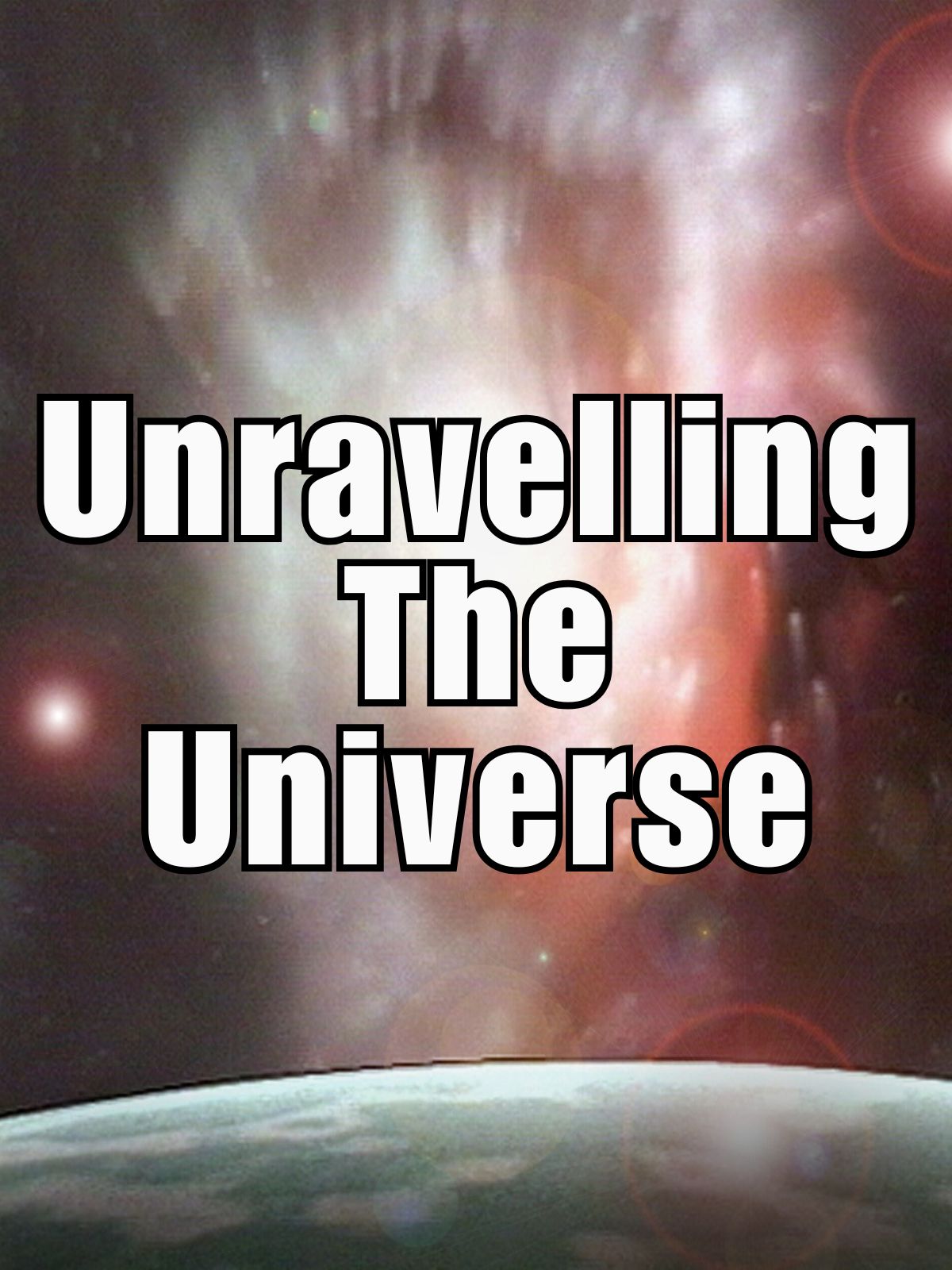 Unravelling The Universe