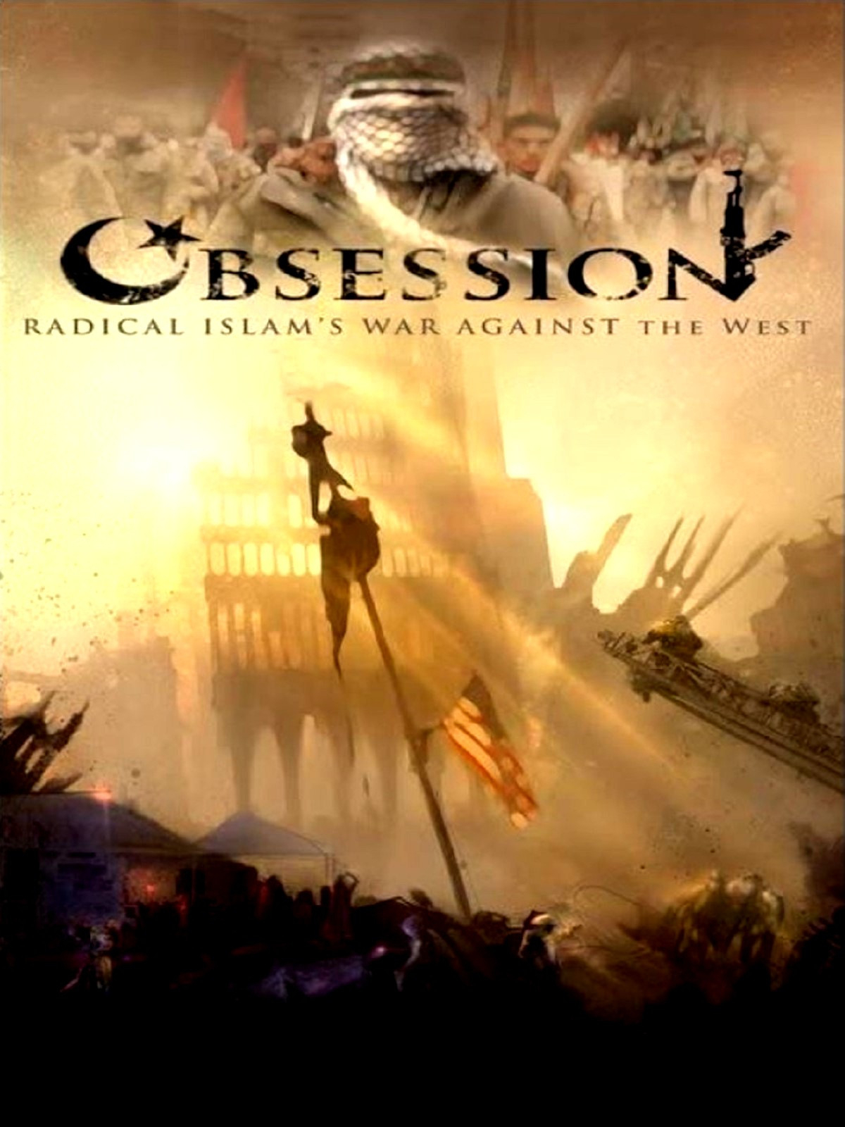 Obsession, Radical Islam's War Against the West