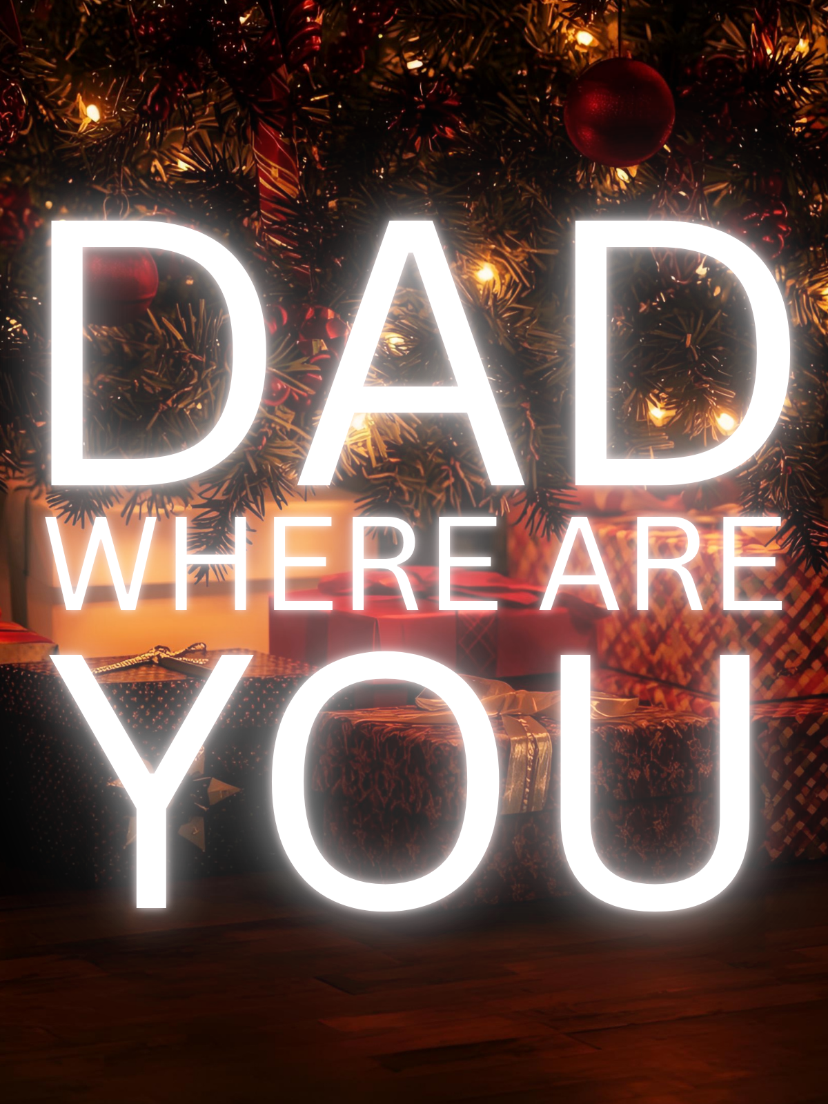 Dad Where Are You?