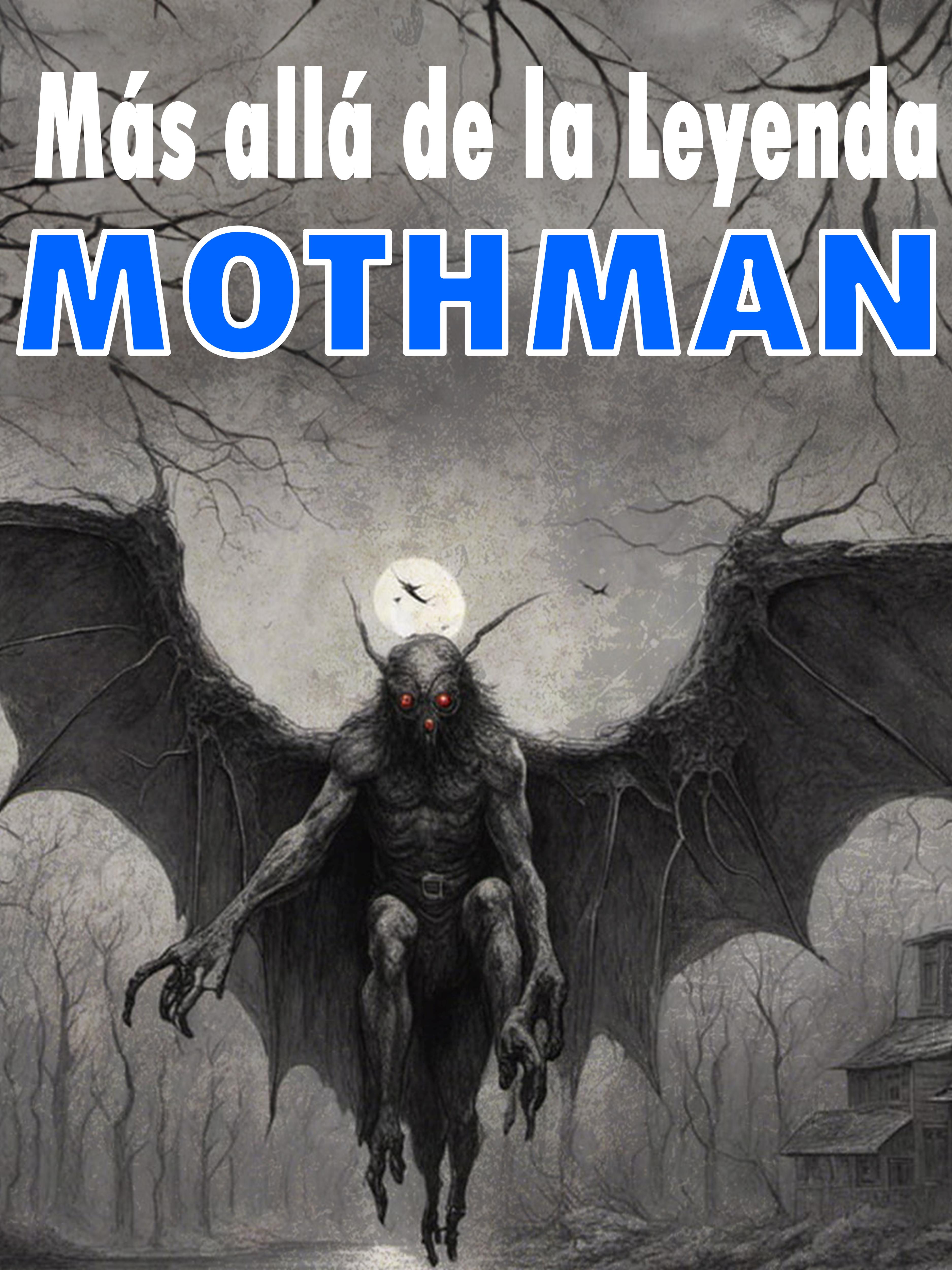 Más allá de la leyenda: Mothman