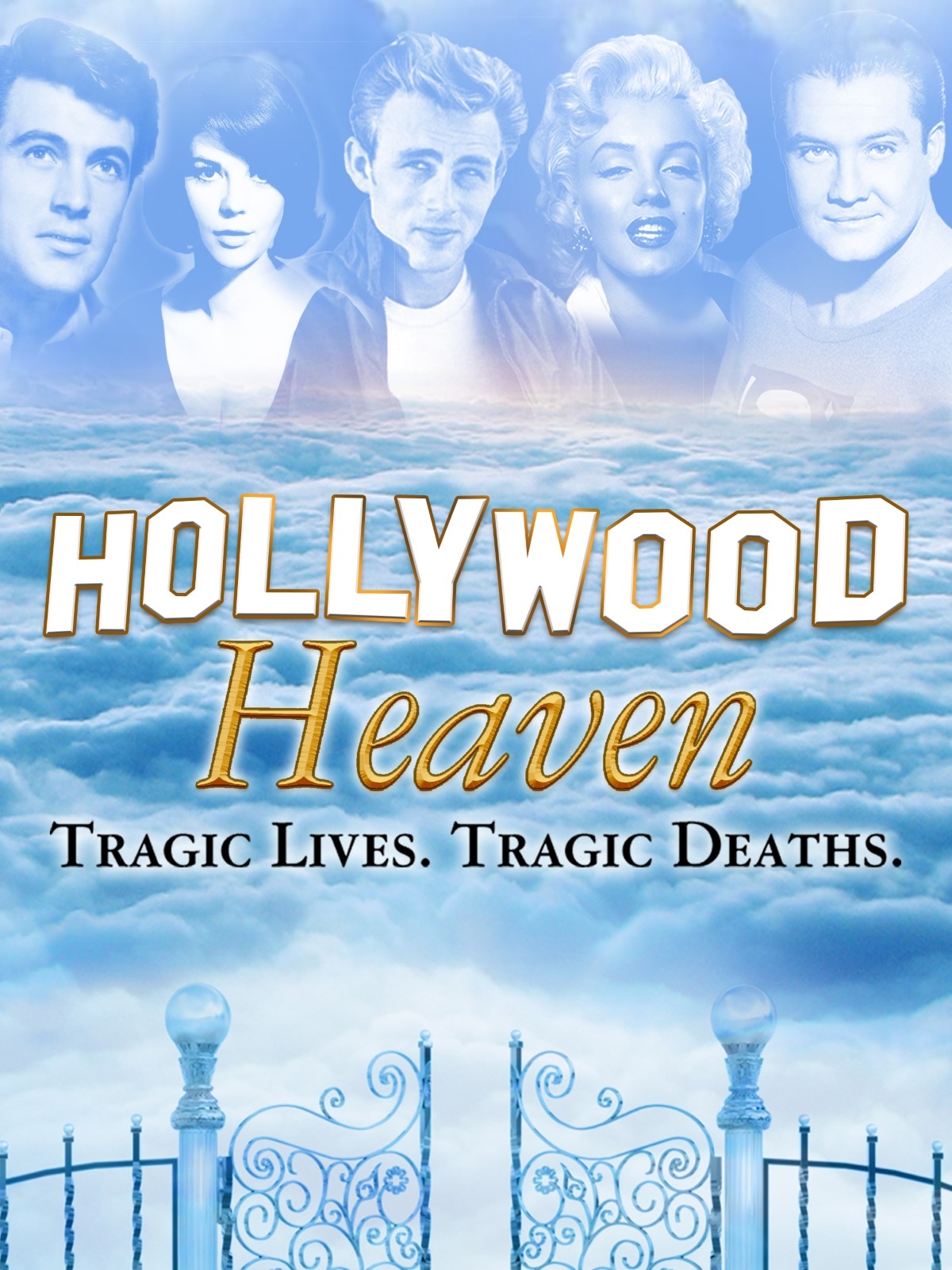 Hollywood Heaven: Tragic Lives, Tragic Deaths