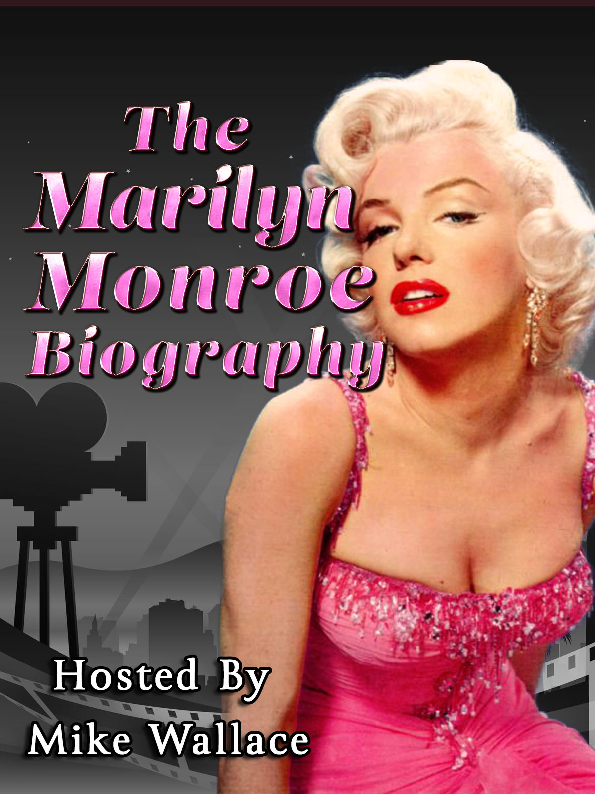 The Marilyn Monroe Biography