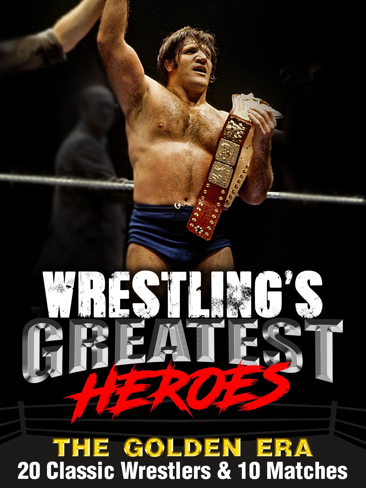 Wrestling's Greatest Heroes, The Golden Era: 20 Classic Wrestlers and 10 Matches