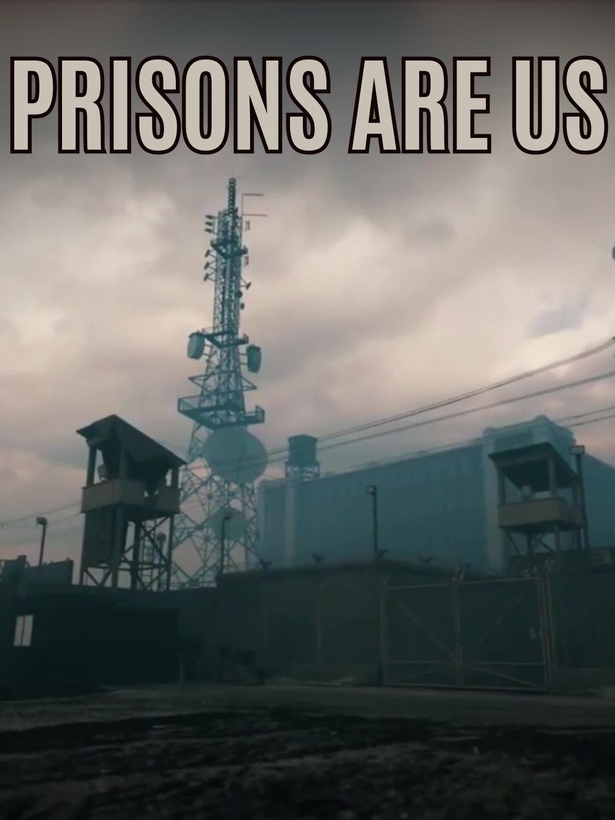 Prisons Are Us: A Deeper Look