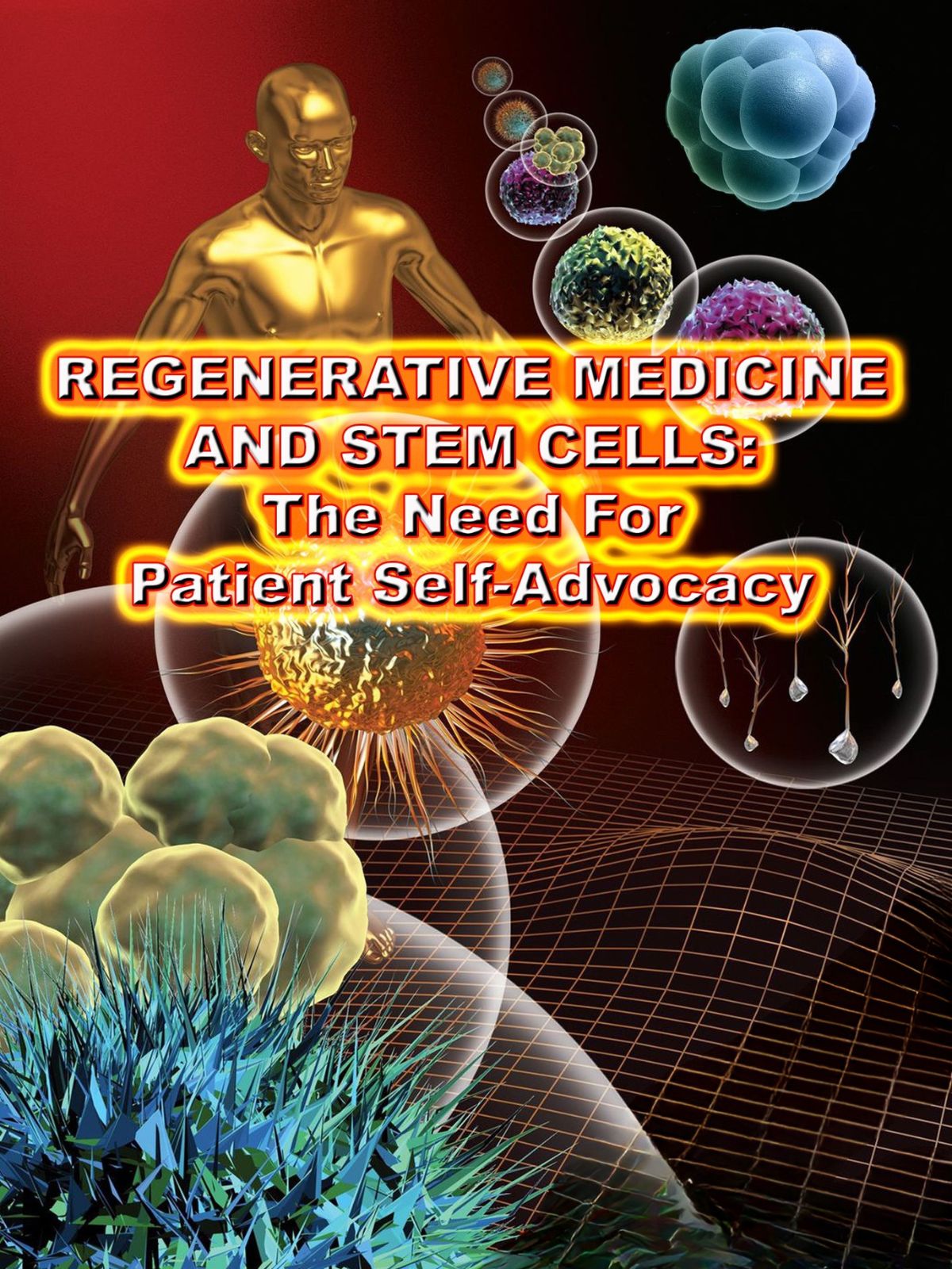 Regenerative Medicine and Stem Cells: The Need for Patient Self-Advocacy